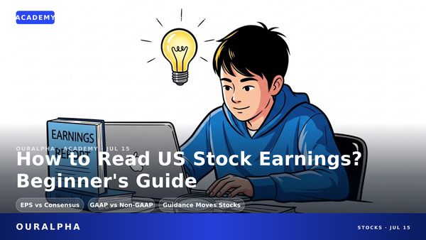 How to Read US Stock Earnings Reports: A Beginner's Guide to EPS, Consensus Estimates, and Guidance